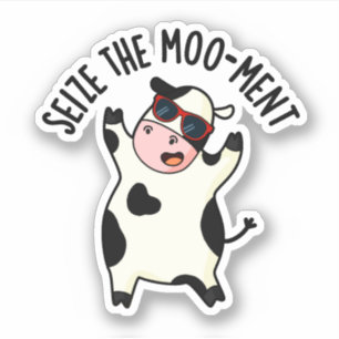 Seize The Mooment Funny Cow Pun 