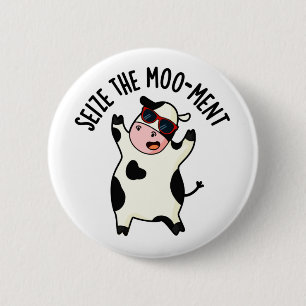 Seize The Mooment Funny Cow Pun  6 Cm Round Badge