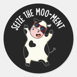 Seize The Mooment Funny Cow Pun Dark BG Classic Round Sticker