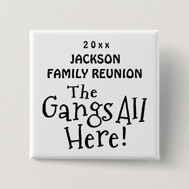 Select a Colour Gangs All Here Family Reunion Gift 15 Cm Square Badge (Front)