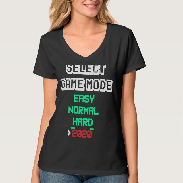 Select Game Mode 2020   Video Game Meme Gamer T-Shirt (Front)