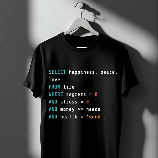 SELECT Happiness SQL Programmer  T-Shirt (Creator Uploaded)