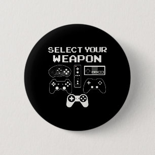 Select Your Weapon Fun Video Game Shirt Controller 6 Cm Round Badge