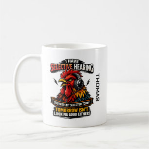 Selective Hearing Cat Mug   Funny Rooster