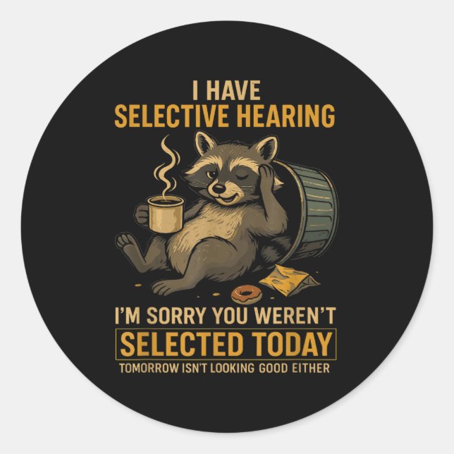 Selective Hearing Funny Raccoon Coffee Trash Panda Classic Round Sticker (Front)