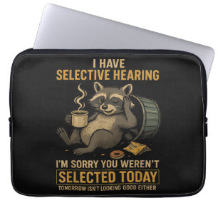 Selective Hearing Funny Racoon Coffee Laptop Sleeve