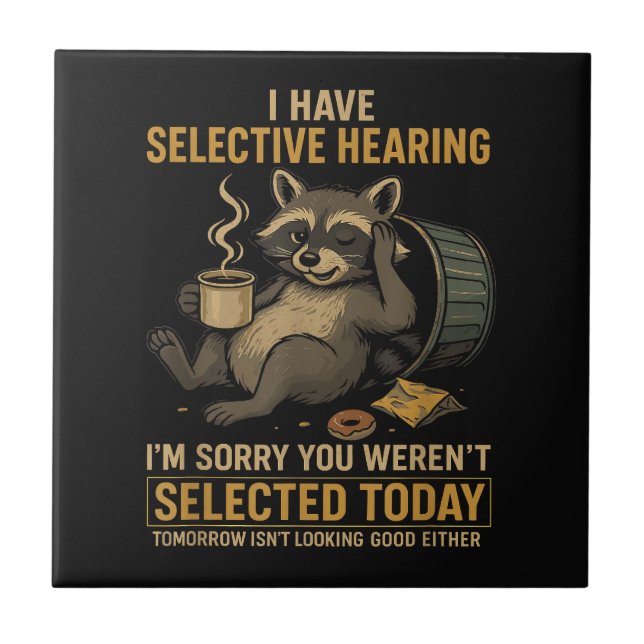 Selective Hearing Funny Racoon Coffee Tile (Front)