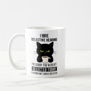 Selective Hearing – Grumpy Black Cat Coffee Humor Mug