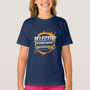 "Selective Hearing Mode: ON" Kids T-Shirt
