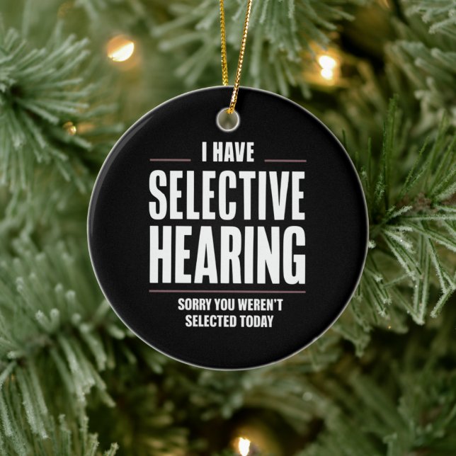 Selective Hearing Sorry Funny Saying Humourous Ceramic Tree Decoration (Tree)