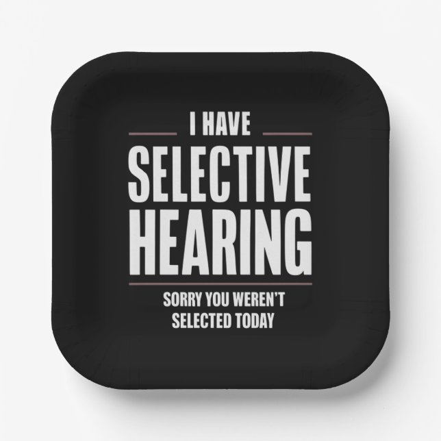 Selective Hearing Sorry Funny Saying Humourous Paper Plate (Front)