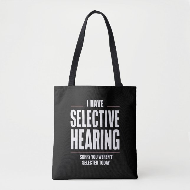 Selective Hearing Sorry Funny Saying Humourous Tote Bag (Front)