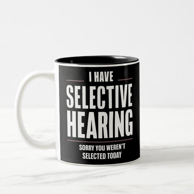 Selective Hearing Sorry Funny Saying Humourous Two-Tone Coffee Mug (Left)