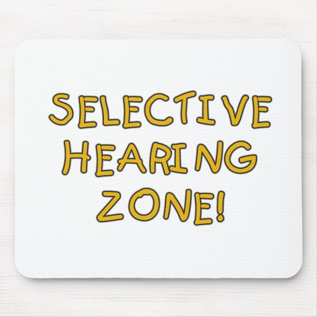 Selective Hearing Zone Tshirts and Gifts Mouse Mat (Front)