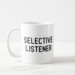 Selective Listener Coffee Mug