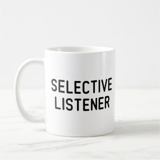 Selective Listener Coffee Mug