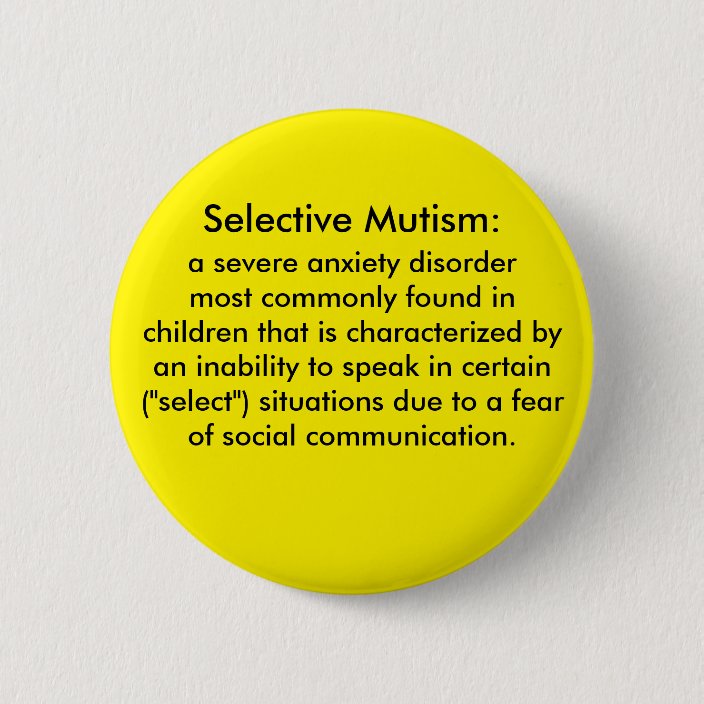 Selective Mutism Definition 6 Cm Round Badge Zazzle.co.uk