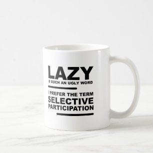 Selective Participation Funny Mug