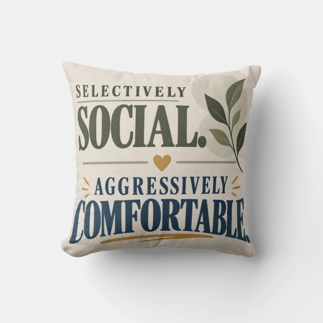 Selectively Social Aggressively Comfortable Funny  Cushion (Front)