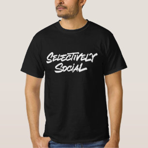Selectively Social T-Shirt