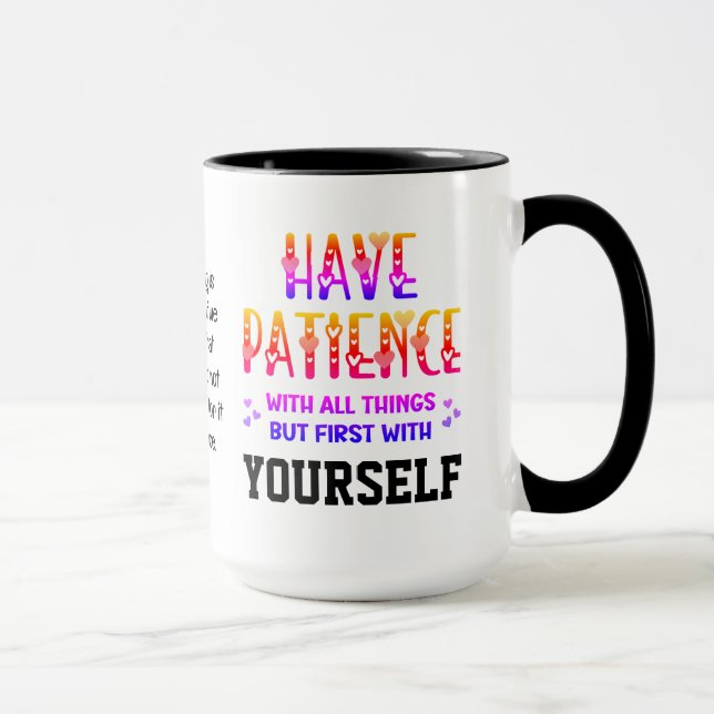 Self-Care HAVE PATIENCE Inspirational Quote  Mug (Right)