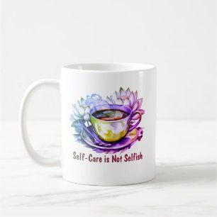 Self-care is not selfish coffee mug