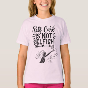 "Self Care is Not Selfish" Inspirational Graphic T-Shirt