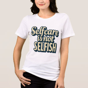 Self Care Is Not Selfish - Mental Health Awareness Tri-Blend Shirt