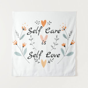 Self Care is Self Love:Embrace Yourself Tapestry
