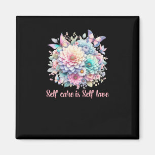 Self Care Is Self Love Magnet
