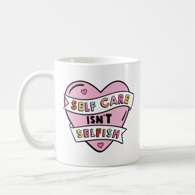 Self care isn't selfish coffee mug (Left)
