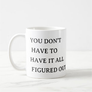 Self-Care Mug – You Don’t Have To Know It All