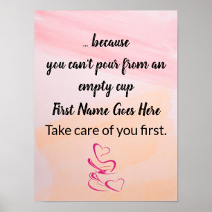 Self-care quote “You can’t Pour from an empty  Poster