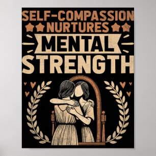 Self Compion Nurtures Mental Health Awareness Men Poster