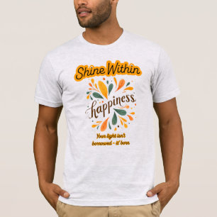 self-confidence, happiness, text, inspirational  T-Shirt