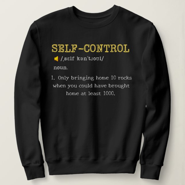 Self Control Definition Funny Personalized Sweatshirt (Design Front)