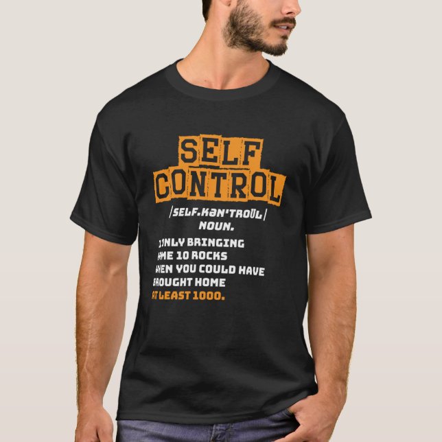 Self Control  Rockhounding Rock Collecting Geologi T-Shirt (Front)