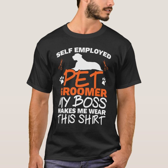 Self Employed Pet Groomer Animal Stylist Fur Artis T-Shirt (Front)