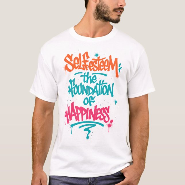 Self-Esteem and Happiness T-Shirt (Front)