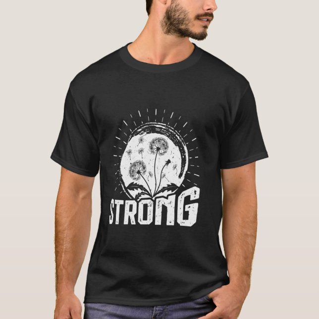 Self-Esteem STRONG Dandelion Funny Dandelions T-Shirt (Front)