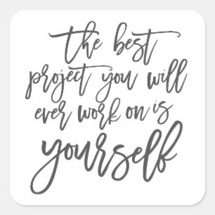 Self Help quotes, Project you inspirational saying Square Sticker