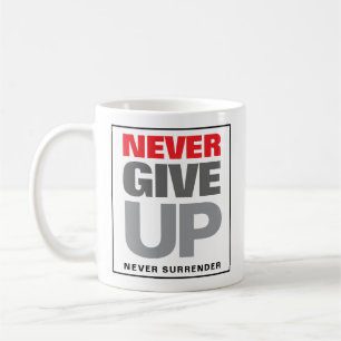 Self Improvement Never Give Up Never Surrender Coffee Mug