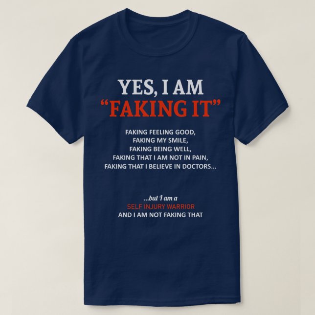 Self Injury Awareness I Am Faking It In This Famil T-Shirt (Design Front)