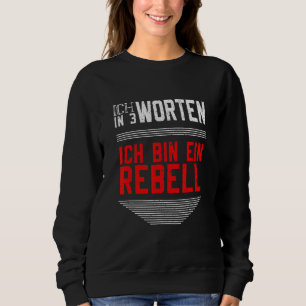 Self Ironie Ich Bin Ein Rebel Vintage Sweatshirt