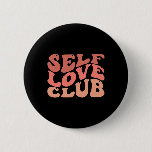 Self Love Club Self Love Inspirational Quote 6 Cm Round Badge