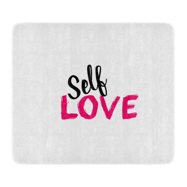 Self Love        Cutting Board (Front)