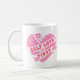 Self Love First Coffee Mug