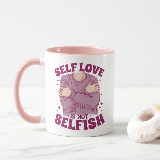 Self love is not selfish  mug (With Donut)