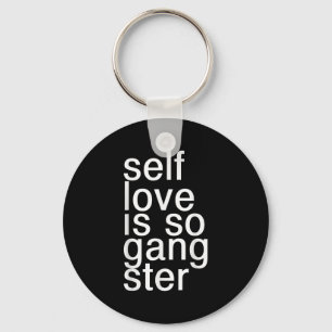 Self Love Is So Gangster Funny Saying  Key Ring