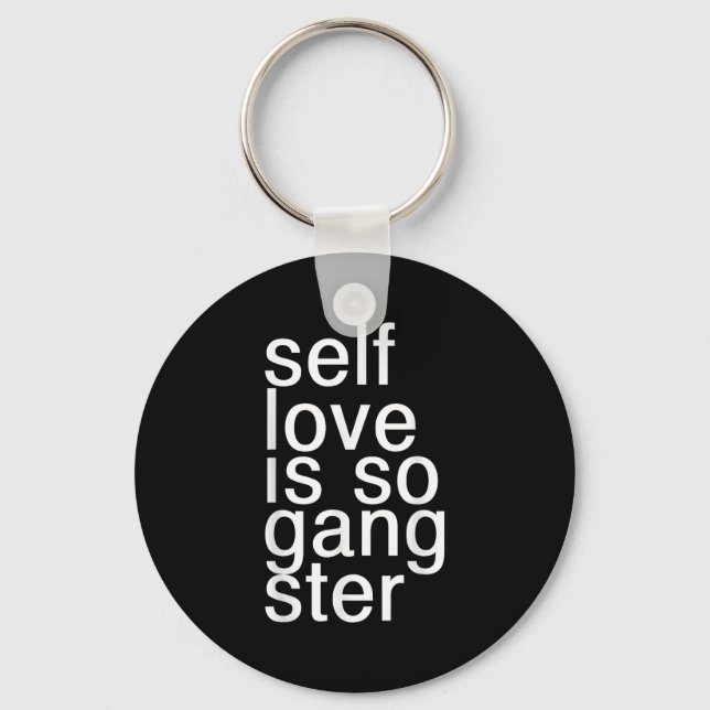 Self Love Is So Gangster Funny Saying  Key Ring (Front)